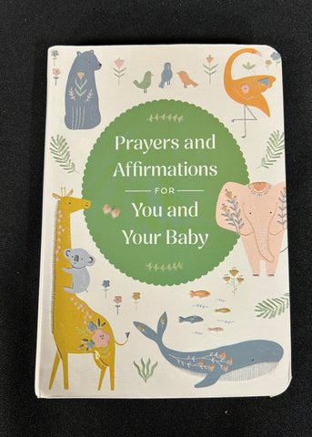 Prayers and Affirmations for You and Your Baby- Devotional
