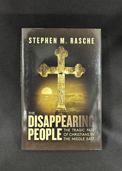 The Disappearing People: The Tragic Fate of Christians in the Middle East